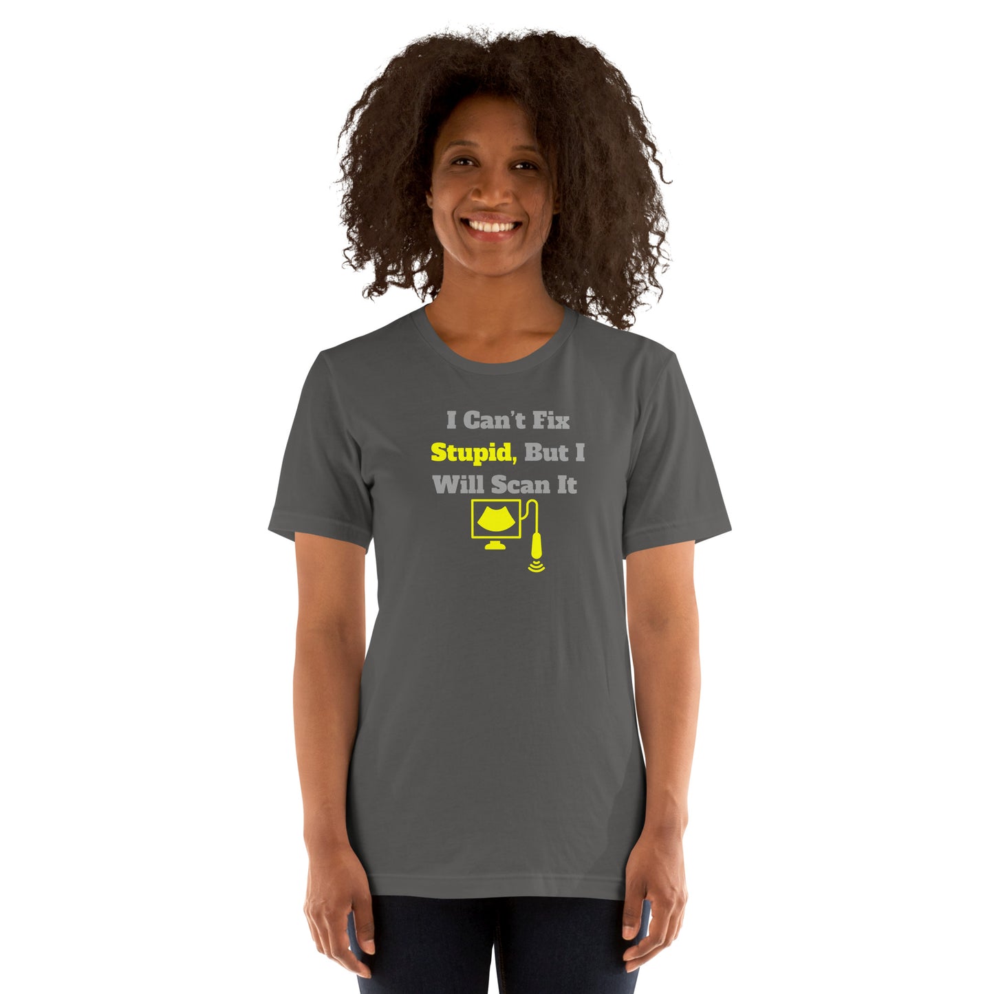 I Can't Fix Stupid But Will Scan It - Ultrasound Yellow - Unisex t-shirt