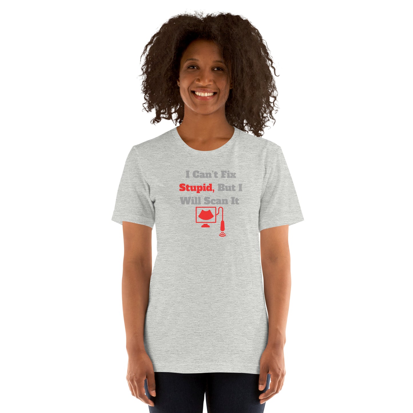 I Can't Fix Stupid But Will Scan It - Ultrasound Red - Unisex t-shirt