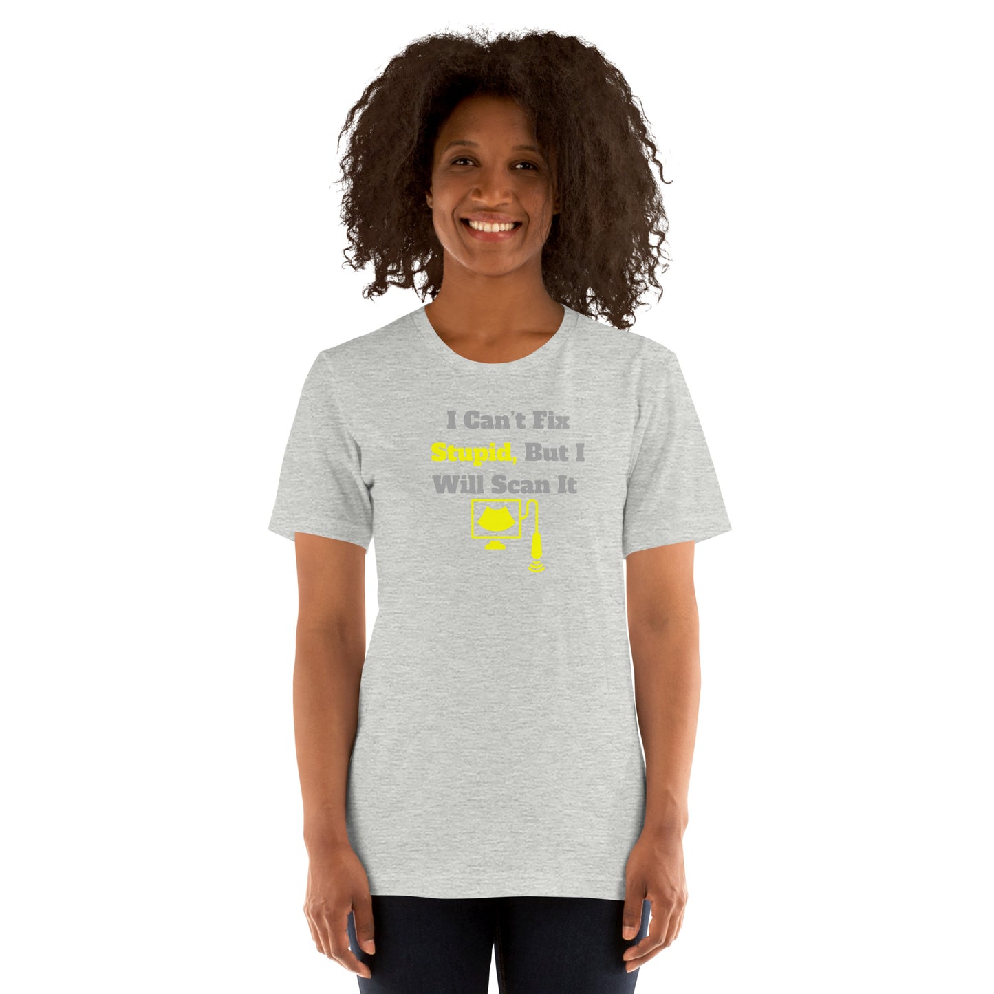 I Can't Fix Stupid But Will Scan It - Ultrasound Yellow - Unisex t-shirt