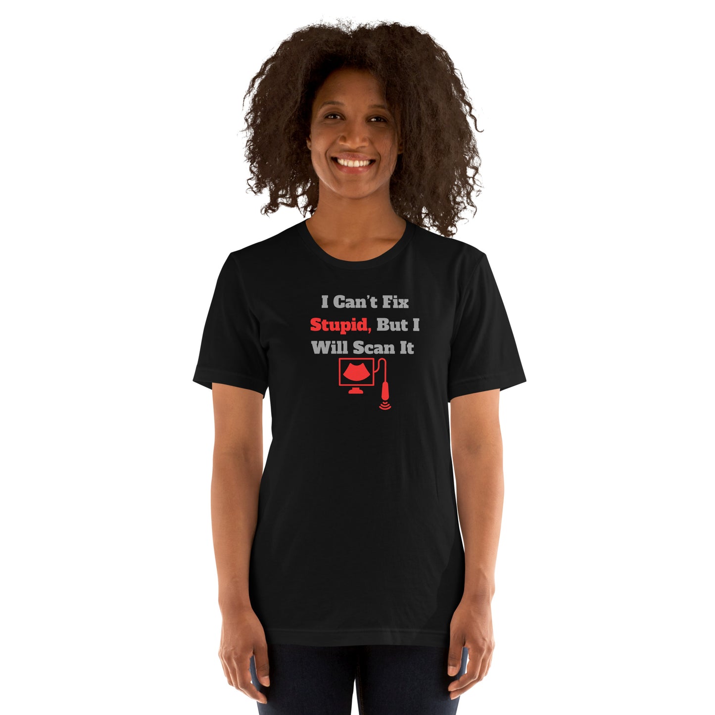 I Can't Fix Stupid But Will Scan It - Ultrasound Red - Unisex t-shirt