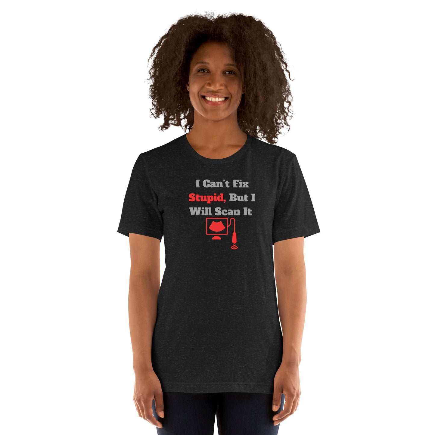 I Can't Fix Stupid But Will Scan It - Ultrasound Red - Unisex t-shirt