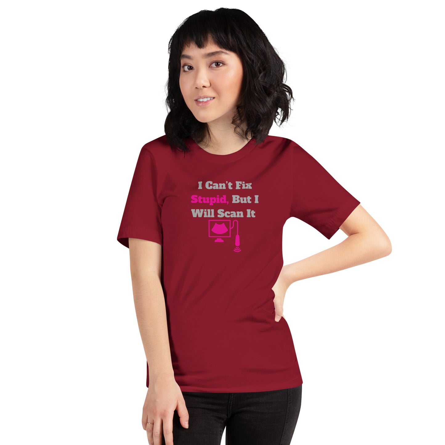 I Can't Fix Stupid But Will Scan It - Ultrasound Pink - Unisex t-shirt
