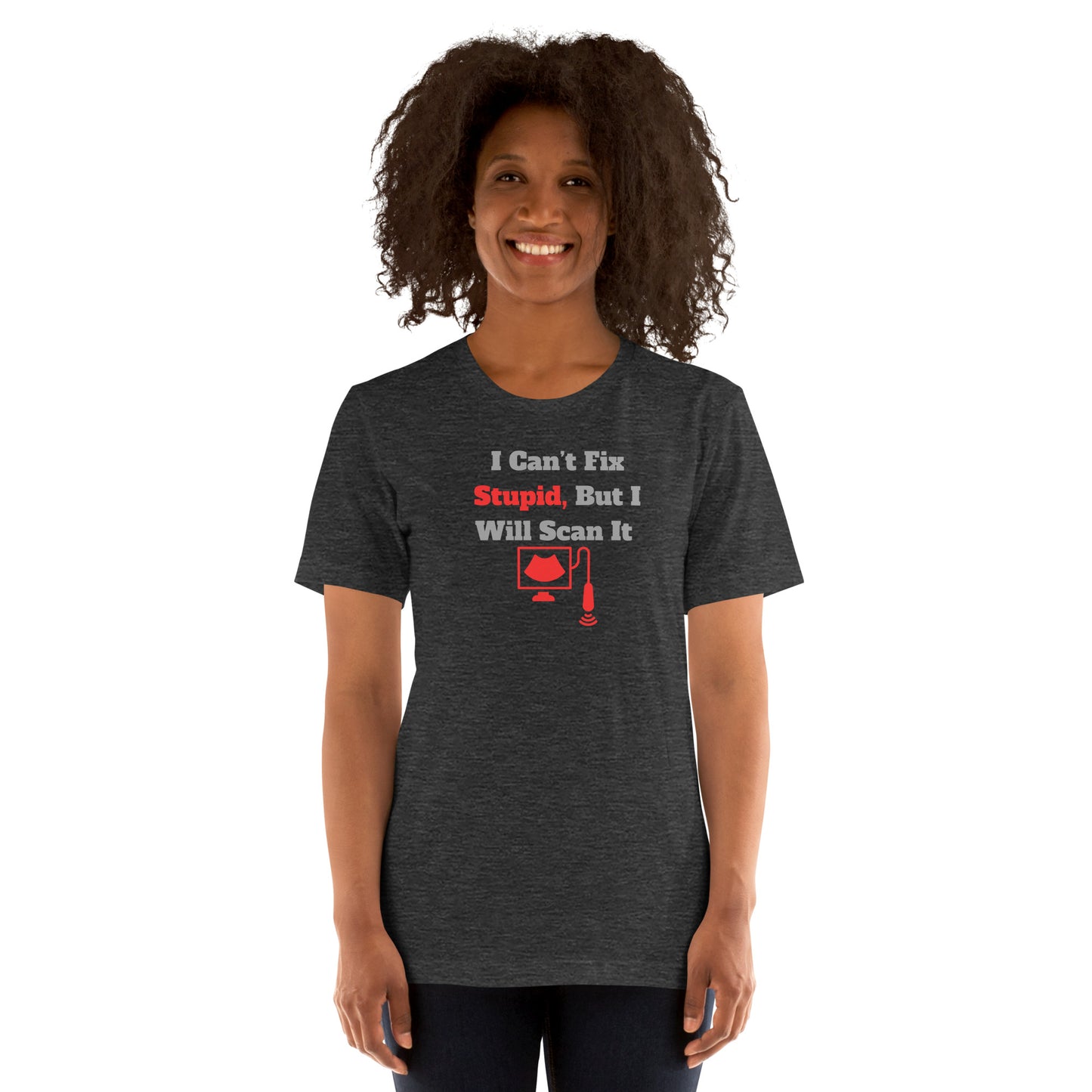 I Can't Fix Stupid But Will Scan It - Ultrasound Red - Unisex t-shirt