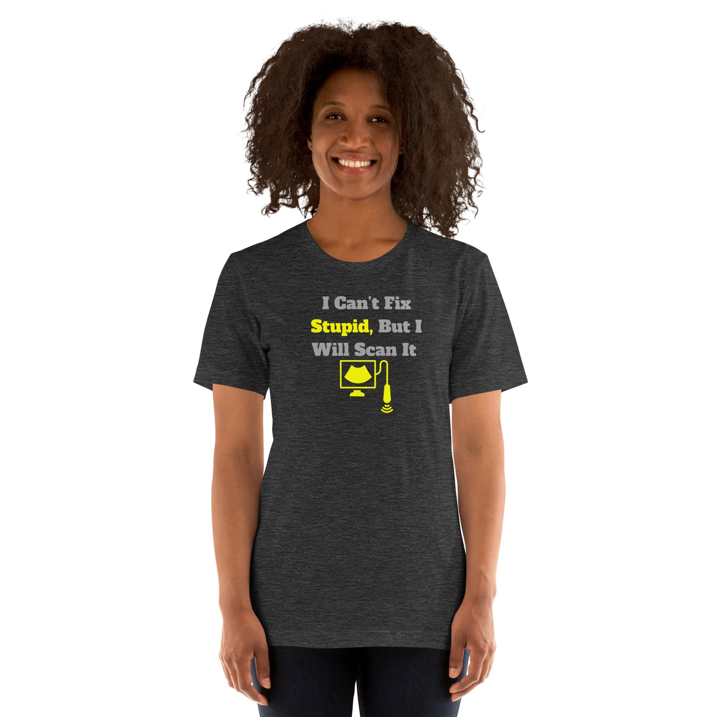 I Can't Fix Stupid But Will Scan It - Ultrasound Yellow - Unisex t-shirt