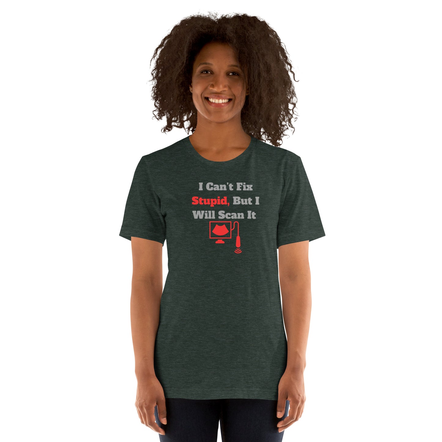 I Can't Fix Stupid But Will Scan It - Ultrasound Red - Unisex t-shirt