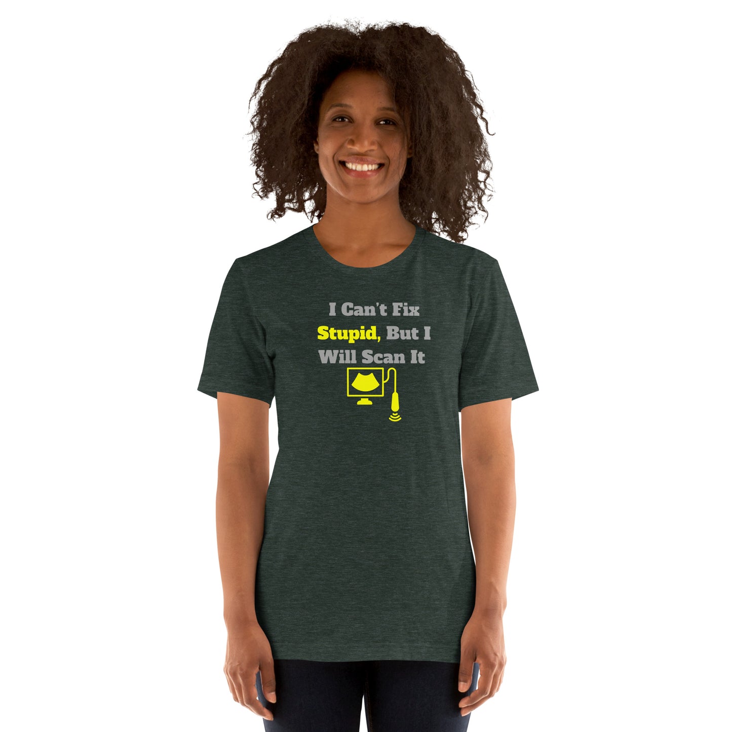 I Can't Fix Stupid But Will Scan It - Ultrasound Yellow - Unisex t-shirt