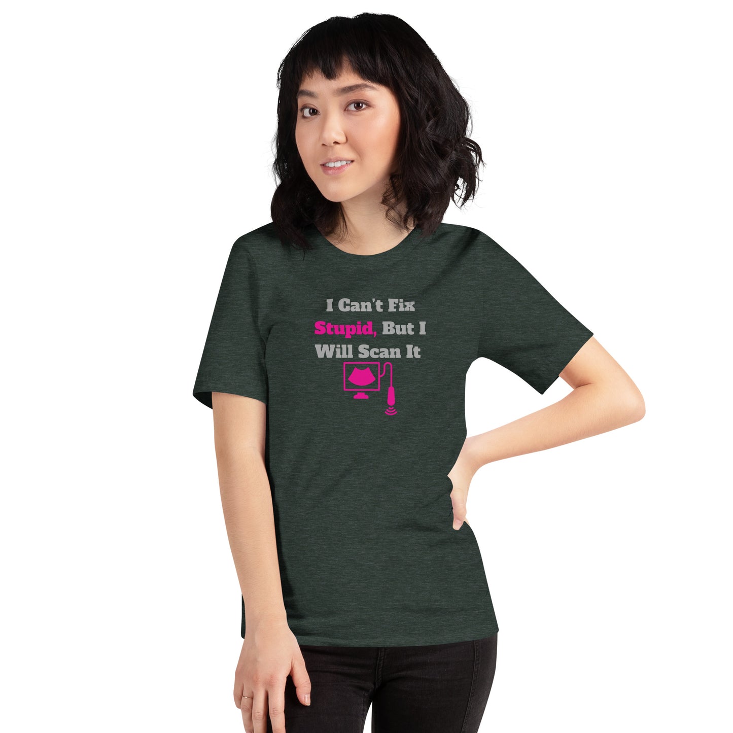 I Can't Fix Stupid But Will Scan It - Ultrasound Pink - Unisex t-shirt