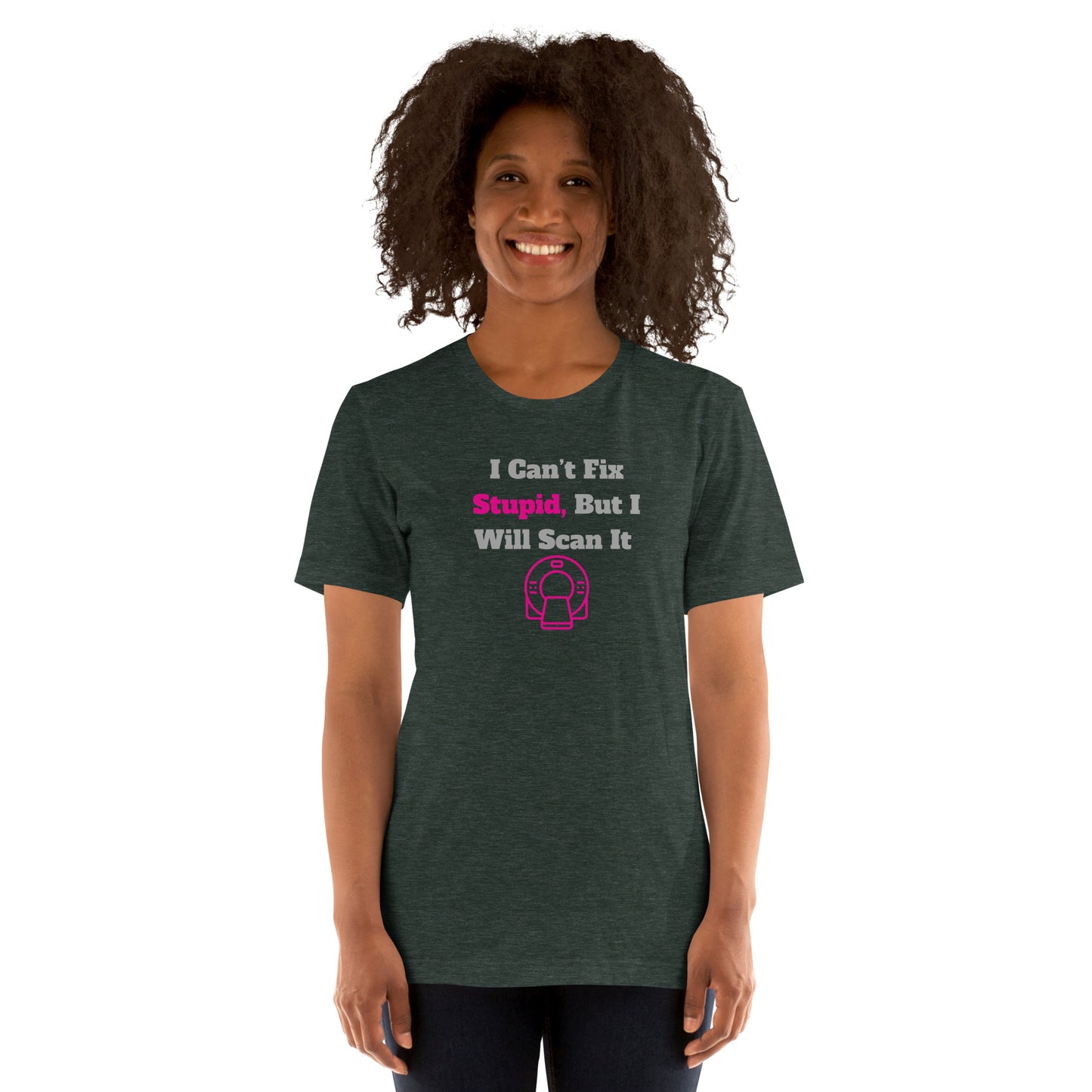 I Can't Fix Stupid But Will Scan It - CT Pink - Unisex t-shirt