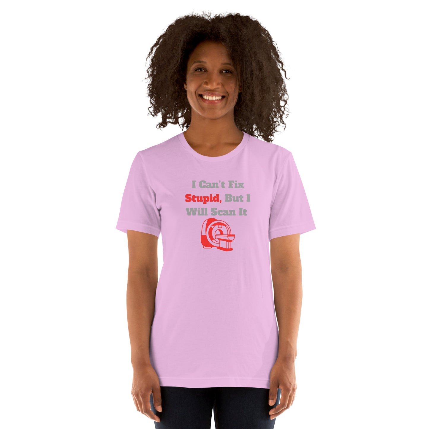 I Can't Fix Stupid But Will Scan It - MRI Red - Unisex t-shirt