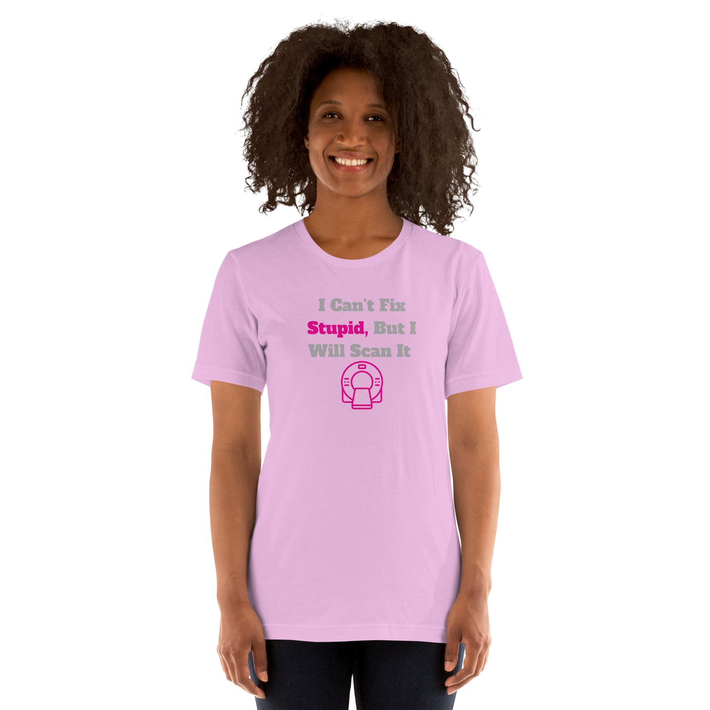 I Can't Fix Stupid But Will Scan It - CT Pink - Unisex t-shirt