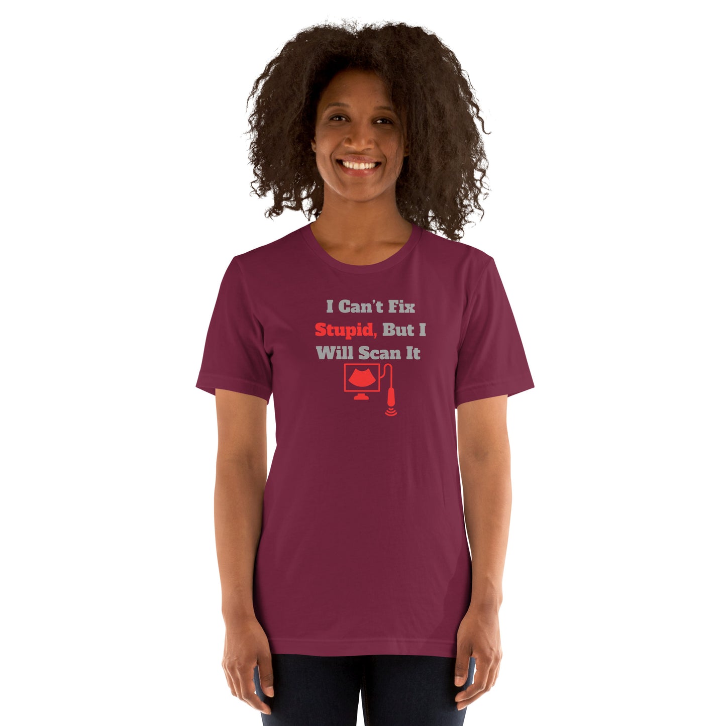 I Can't Fix Stupid But Will Scan It - Ultrasound Red - Unisex t-shirt
