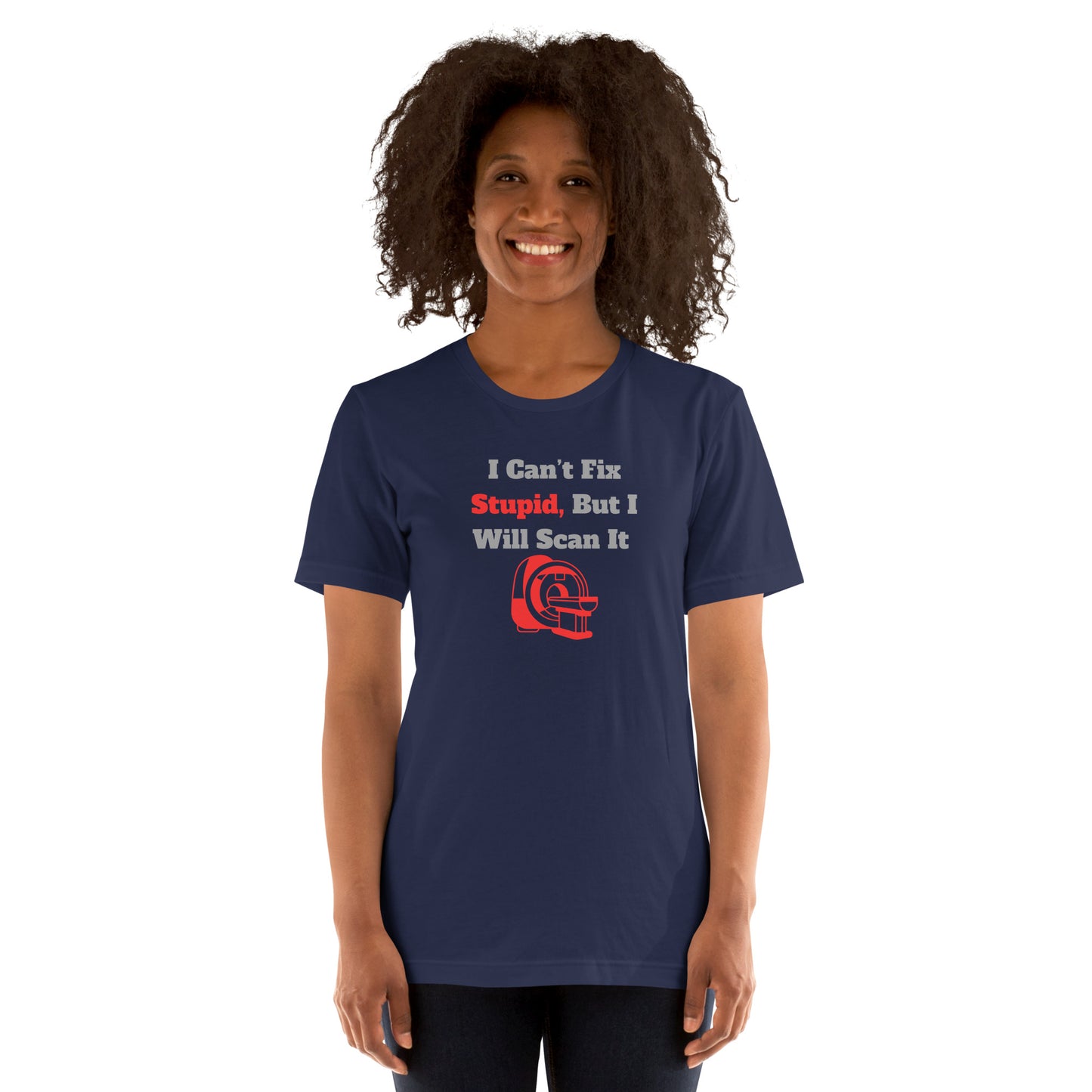 I Can't Fix Stupid But Will Scan It - MRI Red - Unisex t-shirt