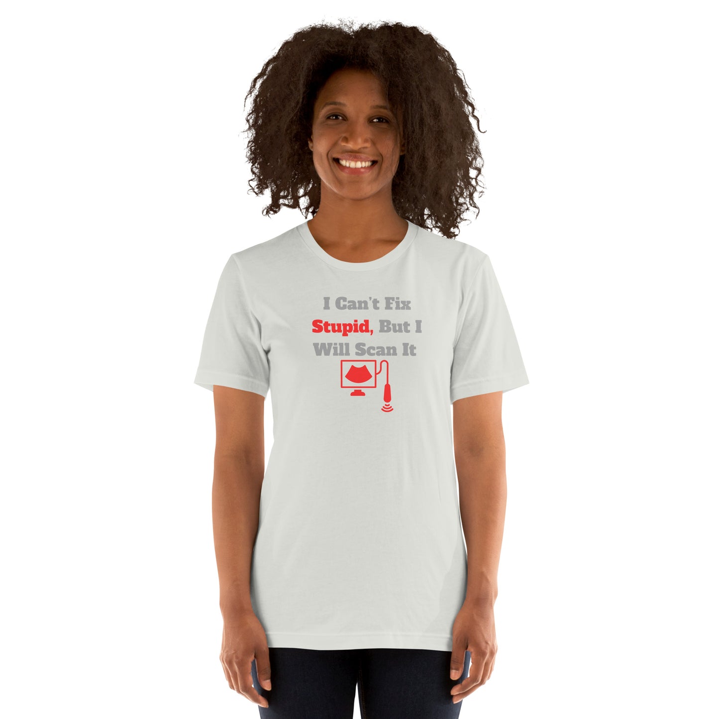 I Can't Fix Stupid But Will Scan It - Ultrasound Red - Unisex t-shirt