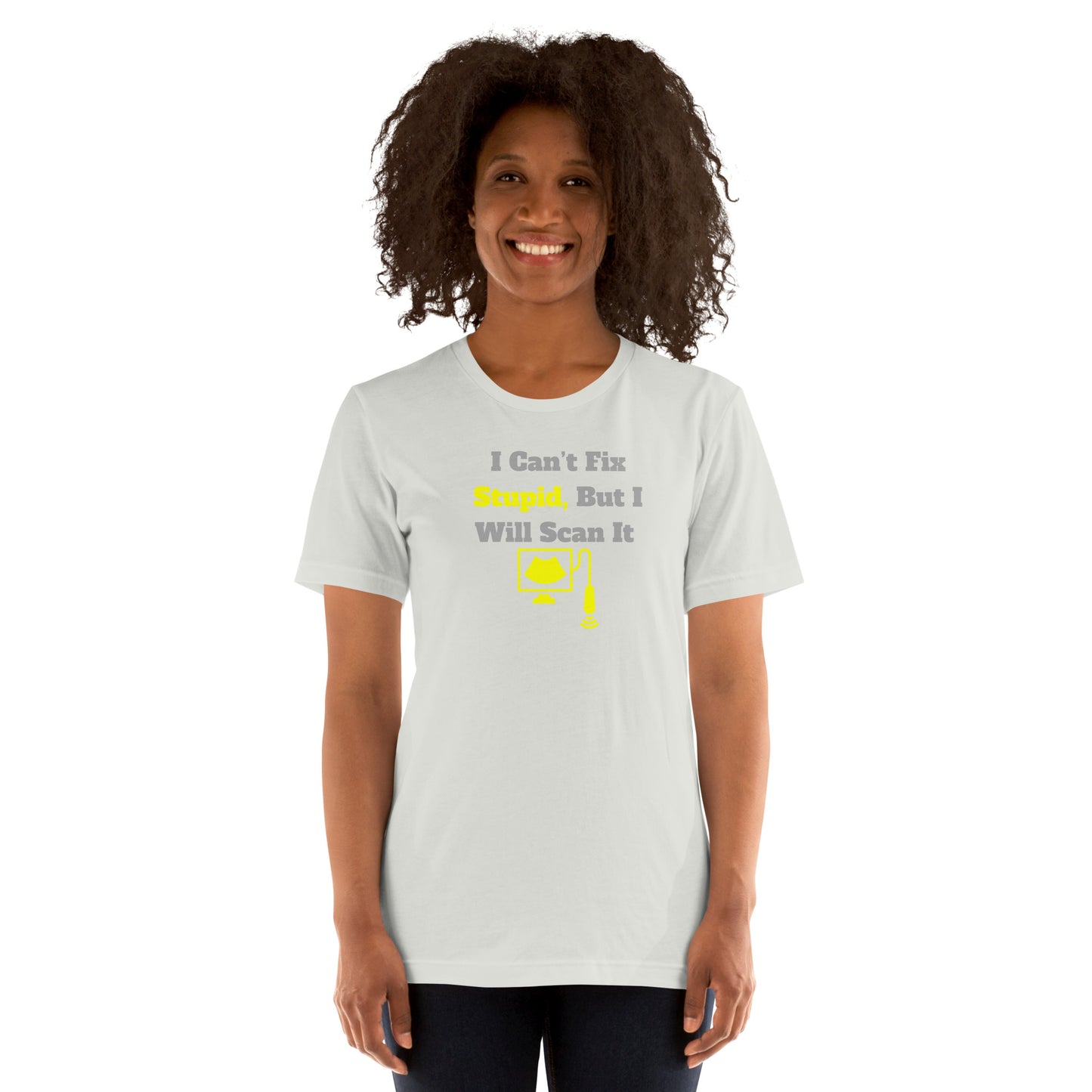 I Can't Fix Stupid But Will Scan It - Ultrasound Yellow - Unisex t-shirt