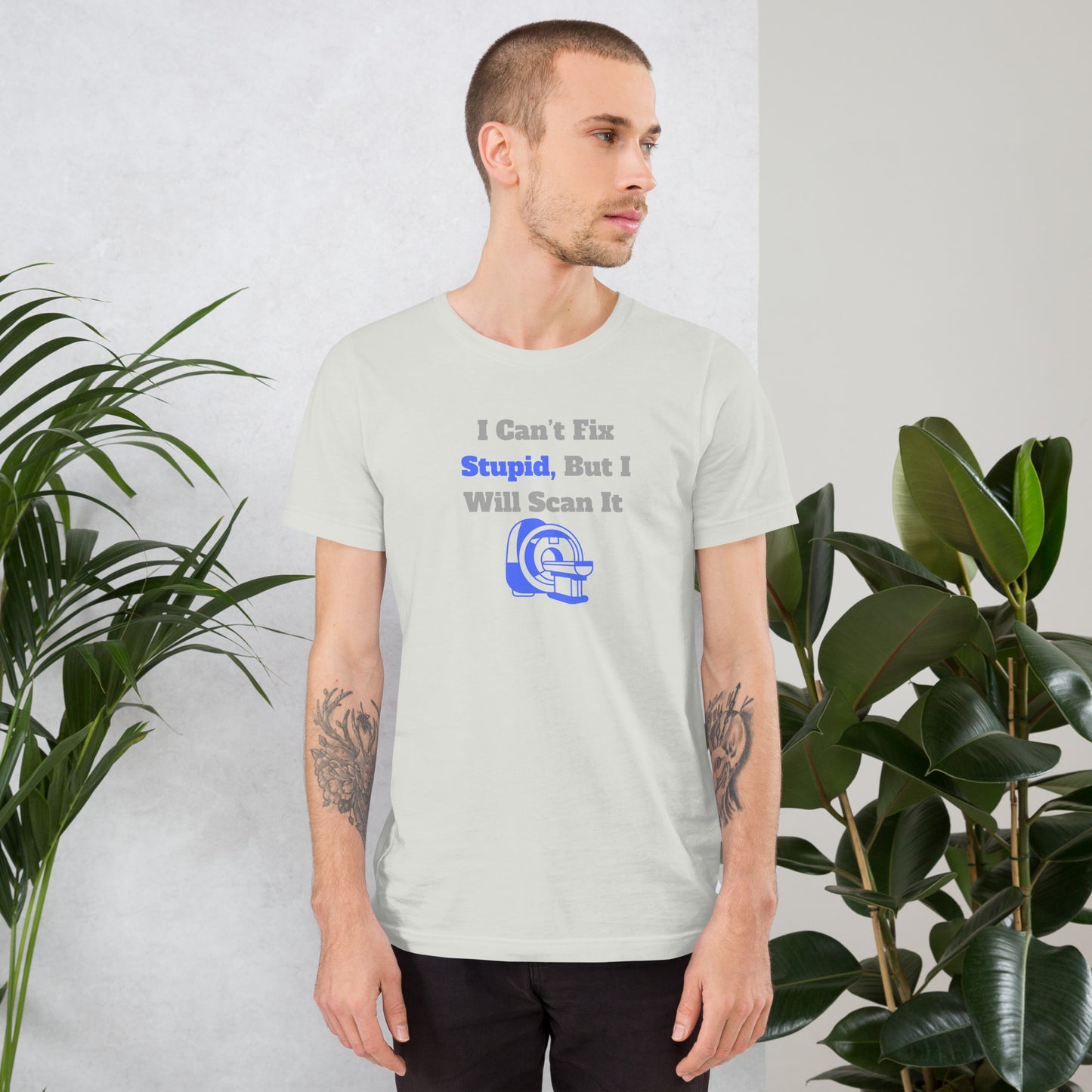I Can't Fix Stupid But Will Scan It - MRI Blue - Unisex t-shirt