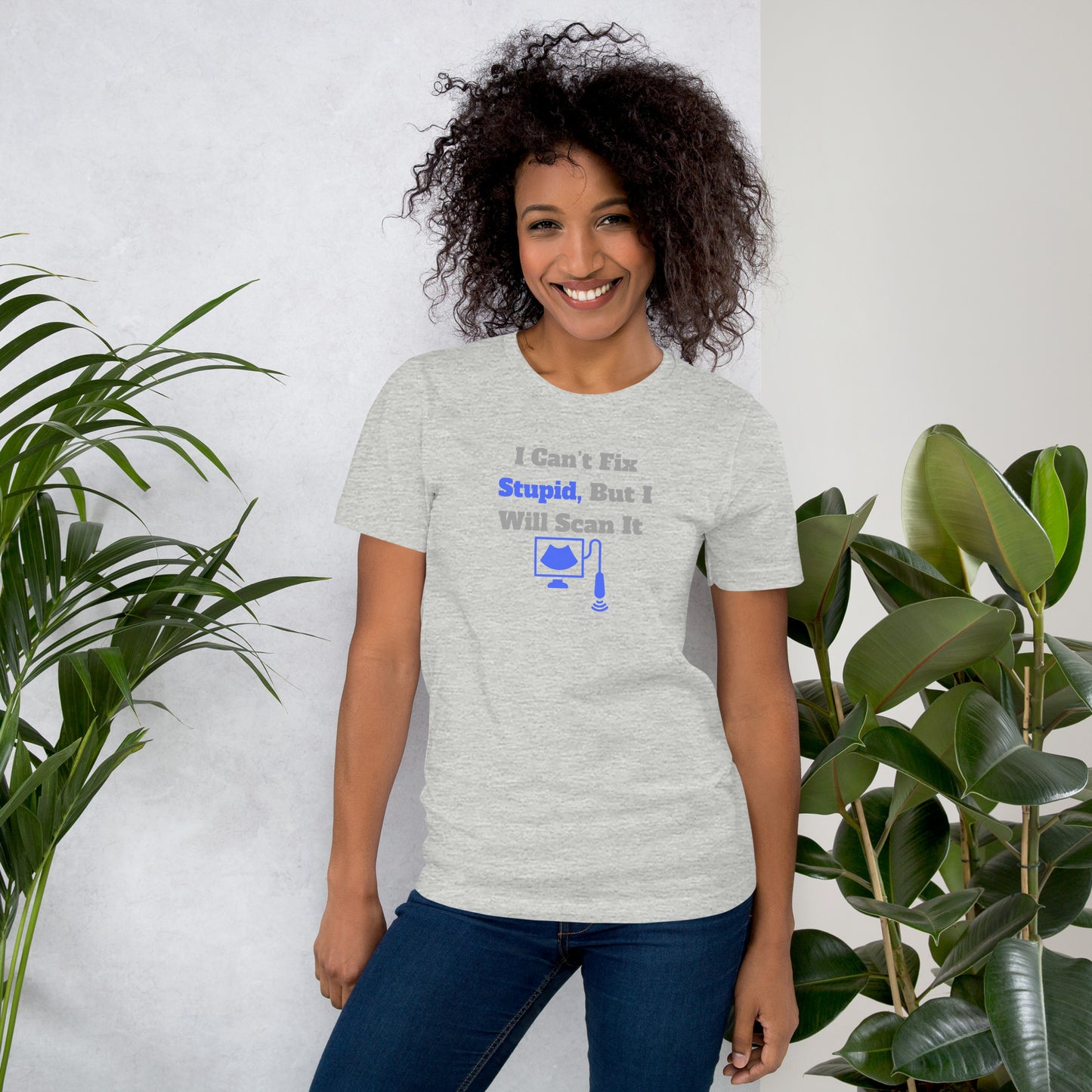 I Can't Fix Stupid But Will Scan It  - Ultrasound Blue - Unisex t-shirt