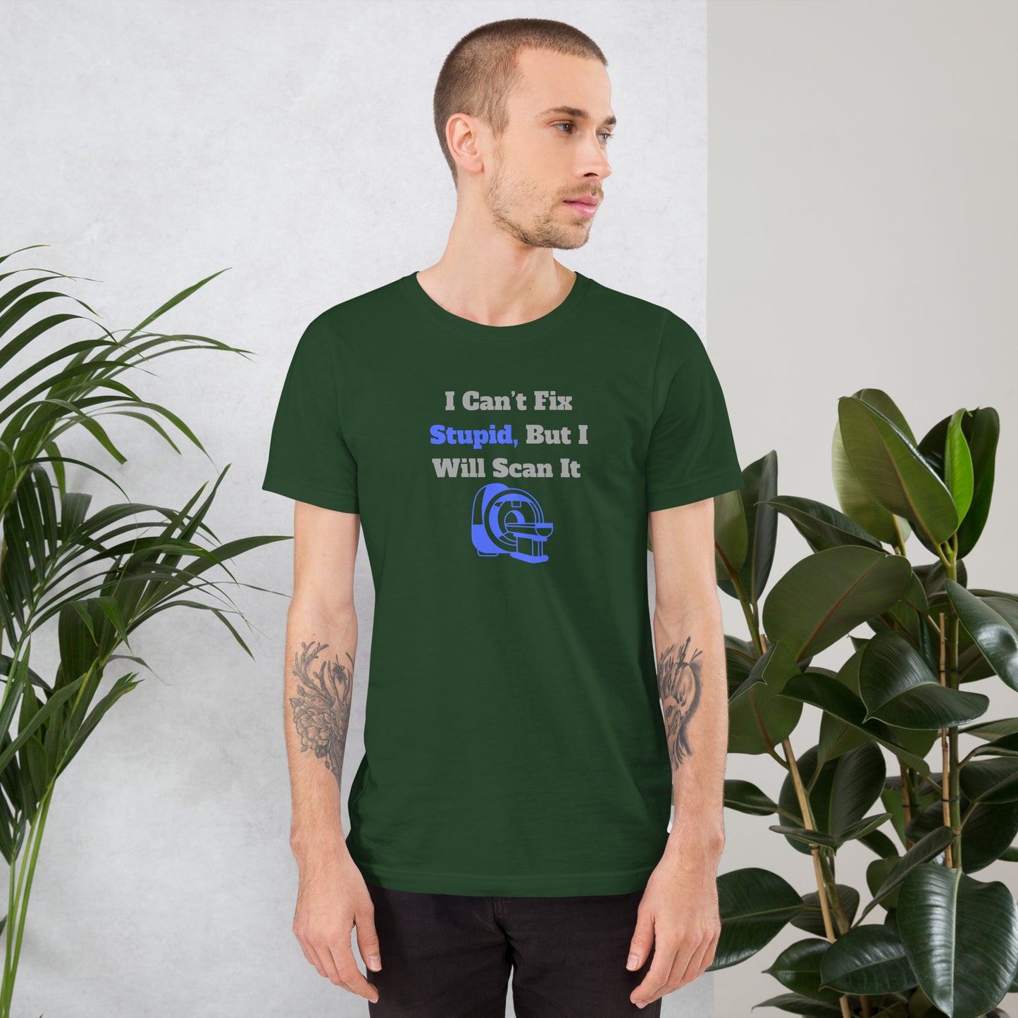 I Can't Fix Stupid But Will Scan It  - MRI Blue - Unisex t-shirt