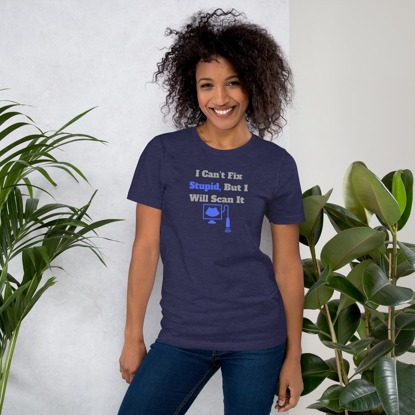 I Can't Fix Stupid But Will Scan It  - Ultrasound Blue - Unisex t-shirt