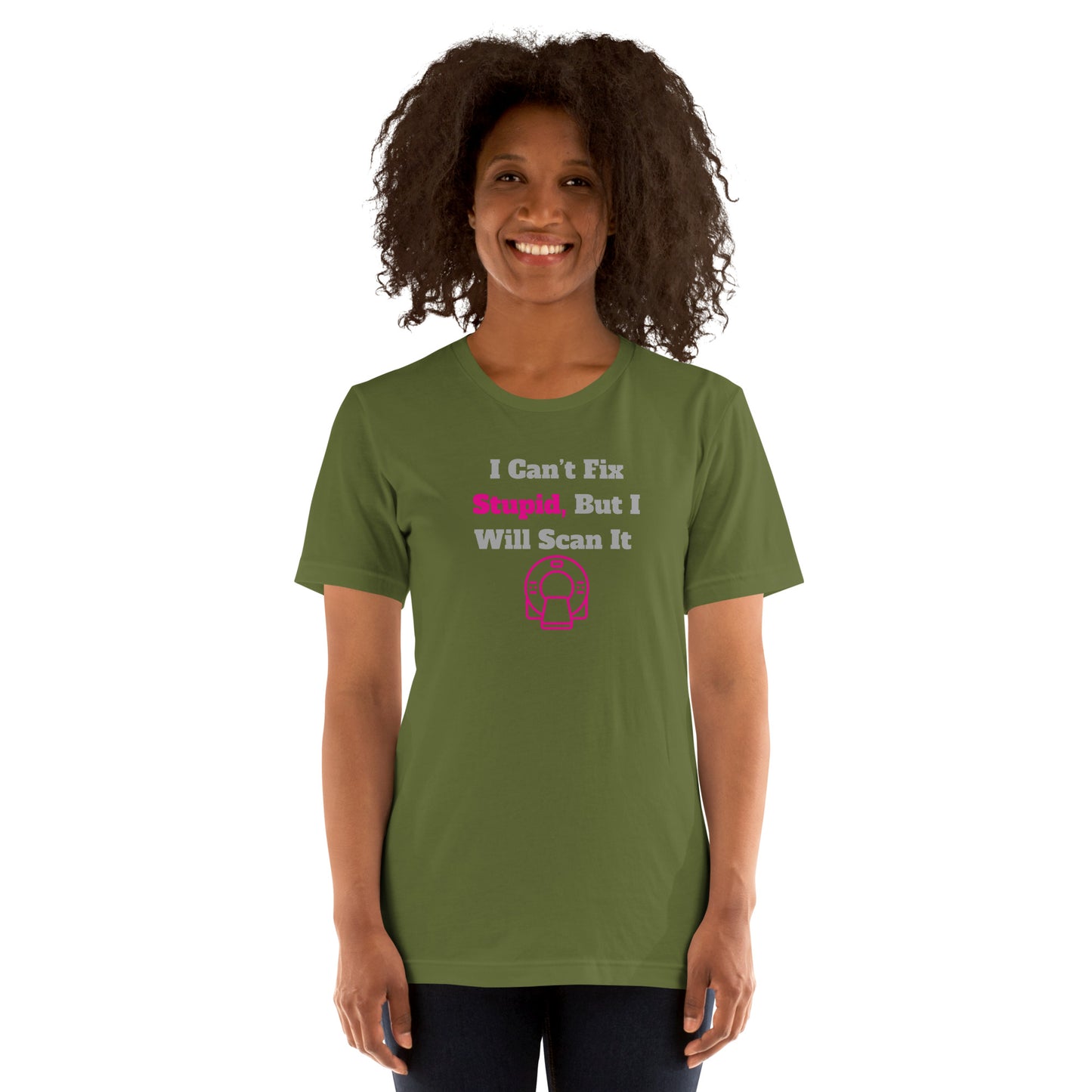 I Can't Fix Stupid But Will Scan It  - CT Pink - Unisex t-shirt